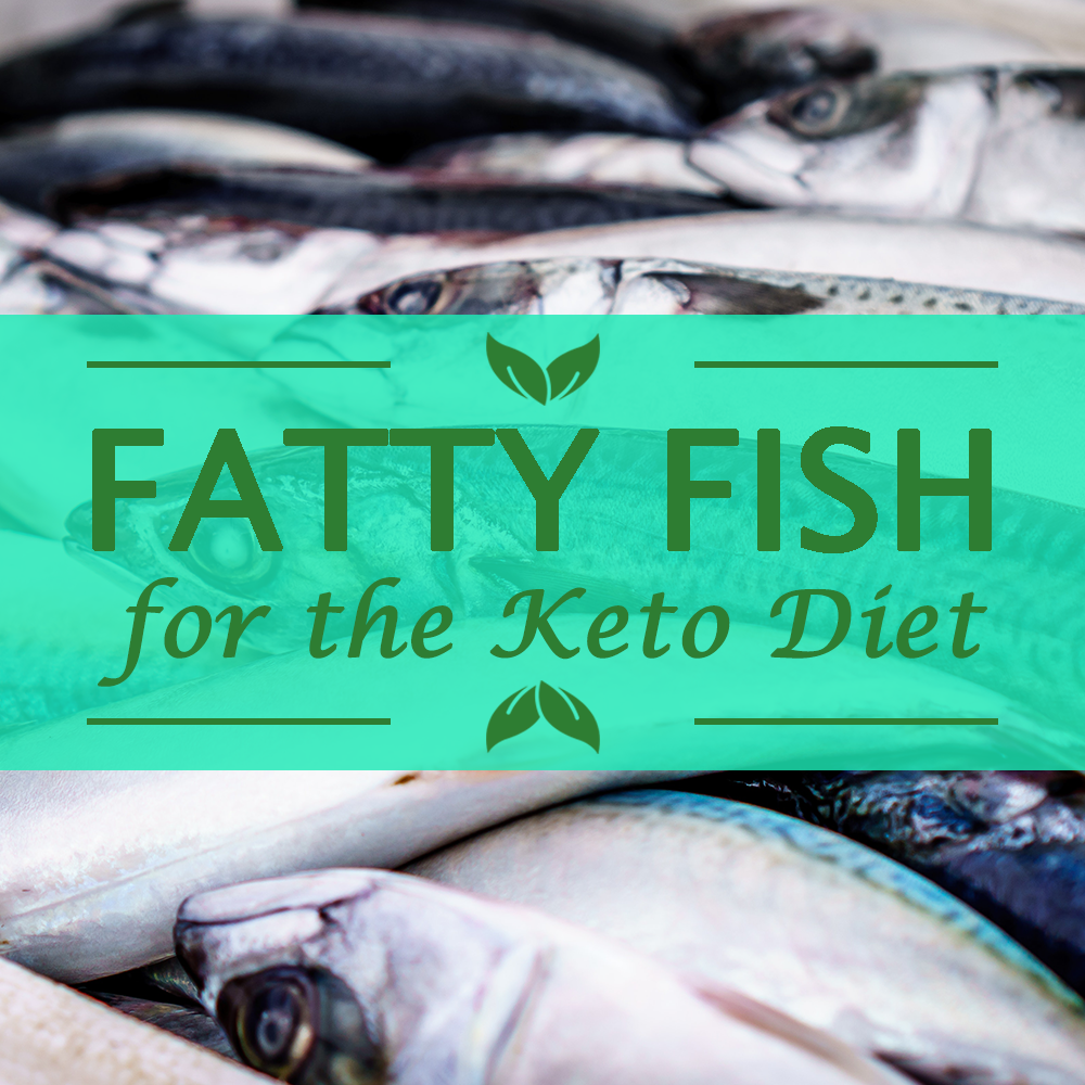 What Are The Best Fatty Fishes To Eat On The Keto Diet