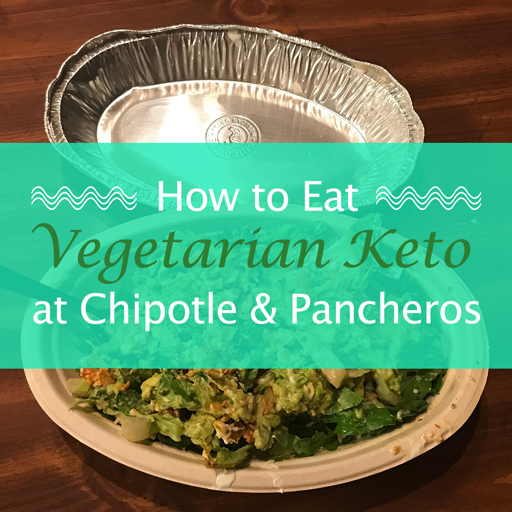 Vegetarian Keto Hack for Chipotle and Pancheros